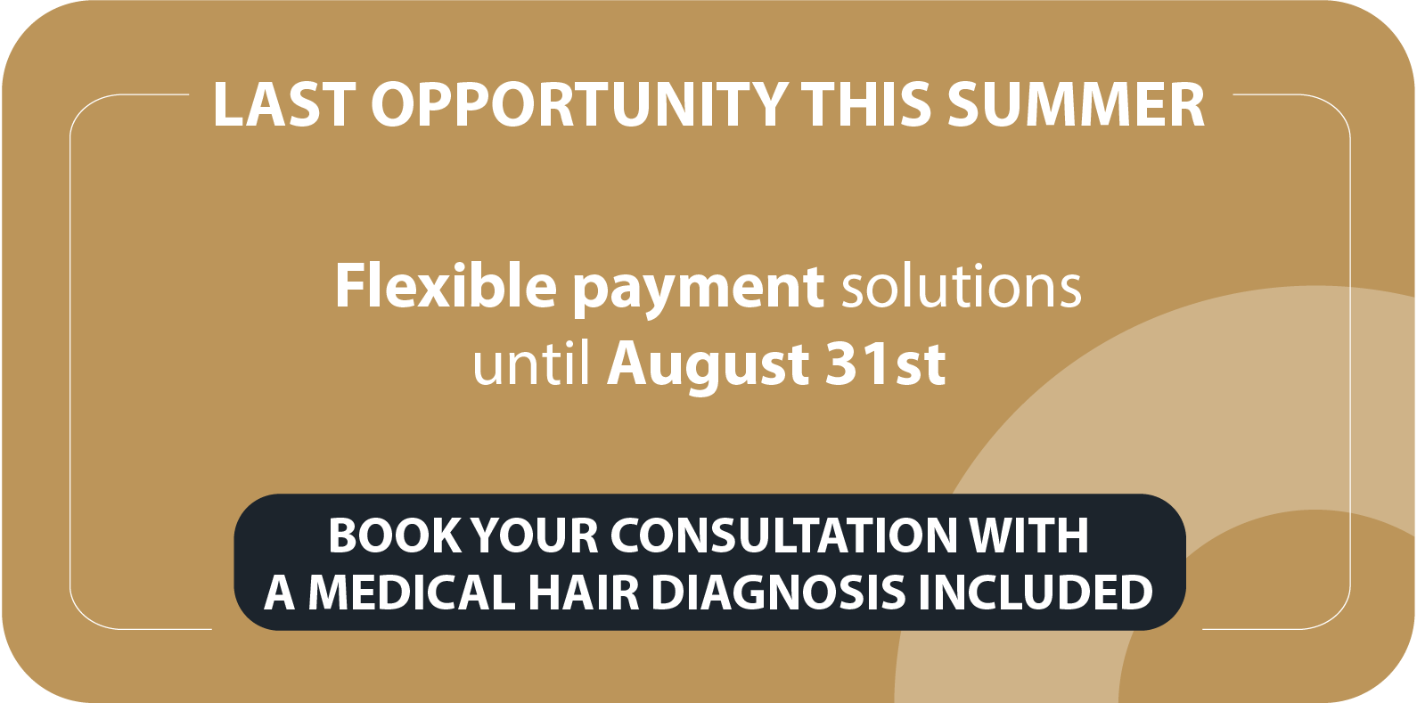 SCHEDULE A CONSULTATION NOW,
INCLUDING A MEDICAL HAIR DIAGNOSIS.